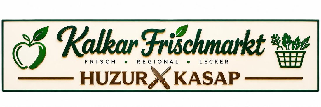 Kalker Frischmarkt – Frisch, regional, lecker – Huzur Kasap